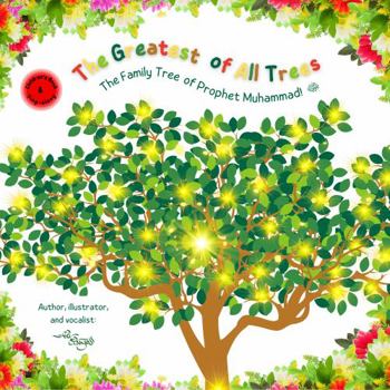 Paperback The Greatest of All Trees: The Family Tree of Prophet Muhammad (pbuh)! Book