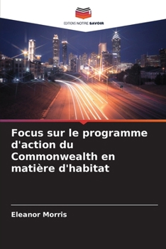 Paperback Focus sur le programme d'action du Commonwealth en matière d'habitat [French] Book