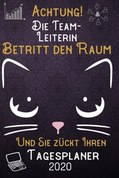 Achtung! Die Teamleiterin betritt den Raum und Sie zückt Ihren Tagesplaner 2020: DIN A5 Kalender / Terminplaner / Tageskalender 2020 12 Monate: Januar ... 2020 – Jeder Tag auf 1 Seite (German Edition)