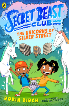 Paperback Secret Beast Club: The Unicorns of Silver Street Book