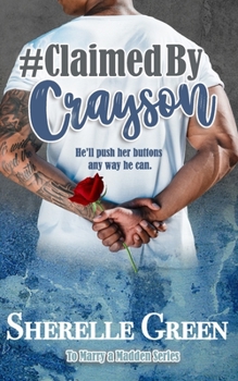 #Claimed By Crayson - Book #2 of the To Marry a Madden