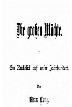 Paperback Die Grossen Mächte Ein Ruckblick Auf Unser Jahrhundert [German] Book