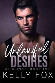 Unlawful Desires (Wildlings) - Book #2 of the Wildlings