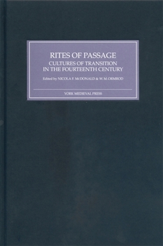 Hardcover Rites of Passage: Cultures of Transition in the Fourteenth Century Book