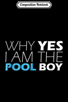 Composition Notebook: Pool Boy Funny Novelty Humor  Journal/Notebook Blank Lined Ruled 6x9 100 Pages