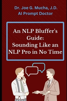 Paperback An NLP Bluffer's Guide: Sounding Like an NLP Pro in No Time Book