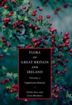Flora of Great Britain and Ireland, Volume 2: Capparaceae - Rosaceae - Book  of the Flora of Great Britain and Ireland