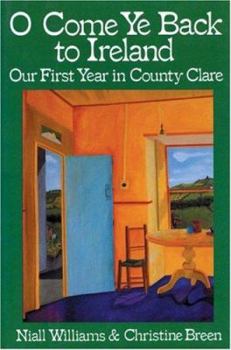 Paperback O Come Ye Back to Ireland: Our First Year in County Clare Book