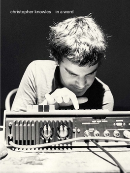 Hardcover Christopher Knowles: In a Word Book