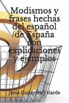 Paperback Modismos y frases hechas del español de España con explicaciones y ejemplos [Spanish] Book