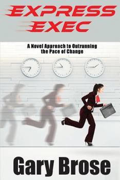 Paperback Express Exec: A novel approach to outrunning the pace of change Book