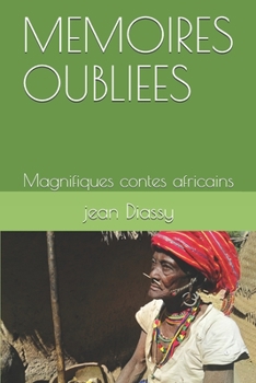 Paperback Memoires Oubliees: Magnifiques contes africains [French] Book