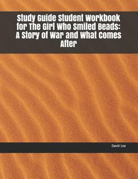 Paperback Study Guide Student Workbook for the Girl Who Smiled Beads: A Story of War and What Comes After Book