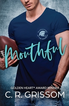 Mouthful - Book #1 of the Gladiators of the Gridiron