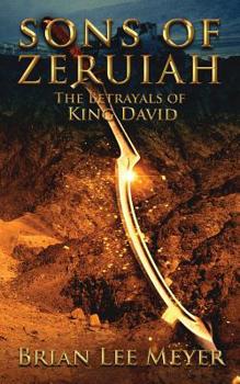 Paperback Sons of Zeruiah: The Betrayals of King David Book