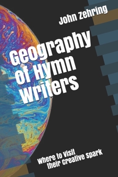 Paperback Geography of Hymn Writers: Where to Visit Their Creative Spark Book