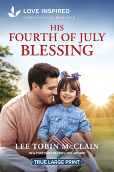 Paperback His Fourth of July Blessing: An Uplifting Inspirational Romance [Large Print] Book