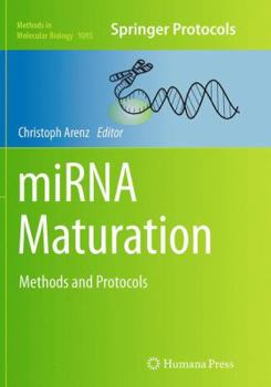 Paperback Mirna Maturation: Methods and Protocols Book