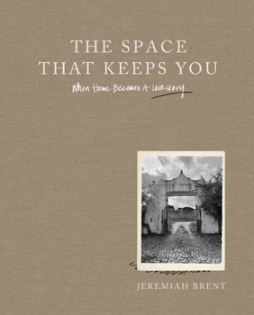 Hardcover The Space That Keeps You: When Home Becomes a Love Story Book