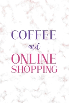 Coffe And Online Shopping: Notebook Journal Composition Blank Lined Diary Notepad 120 Pages Paperback Golden Pink Marble Online Shopping