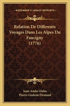 Relation De Différents Voyages Dans Les Alpes Du Faucigny...