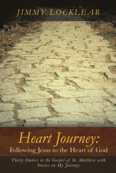 Paperback Heart Journey: Following Jesus to the Heart of God: Thirty Studies in the Gospel of St. Matthew with Stories on My Journey Book