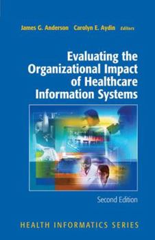 Hardcover Evaluating the Organizational Impact of Health Care Information Systems Book