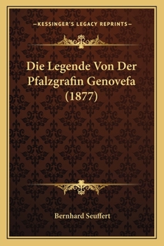 Paperback Die Legende Von Der Pfalzgrafin Genovefa (1877) [German] Book