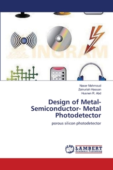 Paperback Design of Metal-Semiconductor- Metal Photodetector Book