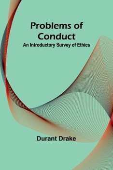 Paperback Problems of Conduct: An Introductory Survey of Ethics Book
