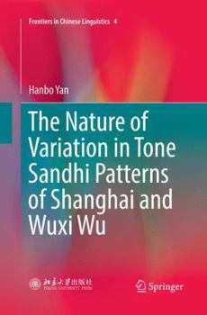 The Nature of Variation in Tone Sandhi Patterns of Shanghai and Wuxi Wu