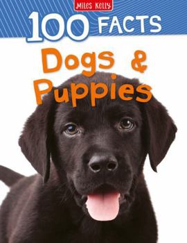 Dogs and Puppies (100 Things You Should Know About...) - Book  of the 100 Things You Should Know About . . .