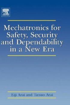 Hardcover Mechatronics for Safety, Security and Dependability in a New Era Book