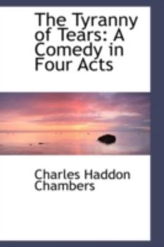 Paperback The Tyranny of Tears: A Comedy in Four Acts Book