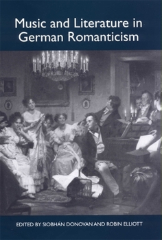 Hardcover Music and Literature in German Romanticism Book