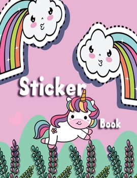Paperback Sticker Book: Theme Unicorn Blank Sticker Book Activity Book for Kids Ages 4-8 Book
