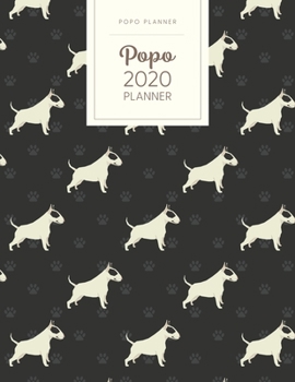 Paperback Popo 2020 Planner: Monthly Weekly Daily - Dated With Todo Notes - Bull Terrier Black And White Color Book
