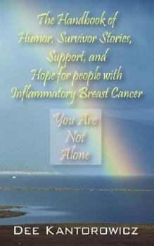 The Handbook of Humor, Survivor Stories, Support, and Hope for people with Inflammatory Breast Cancer: You Are Not Alone