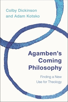 Paperback Agamben's Coming Philosophy: Finding a New Use for Theology Book