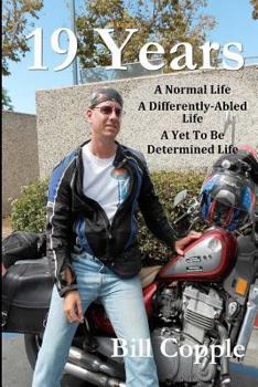 Paperback 19 Years: A Normal Life A Differently Abled Life A Yet To Be Determined Life. Book