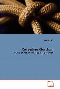 Paperback Revealing Gordion Book