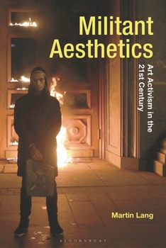 Paperback Militant Aesthetics: Art Activism in the 21st Century Book