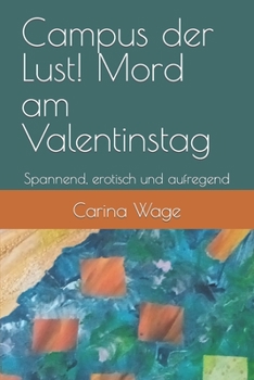 Paperback Campus der Lust! Mord am Valentinstag: Spannend, erotisch und aufregend [German] Book