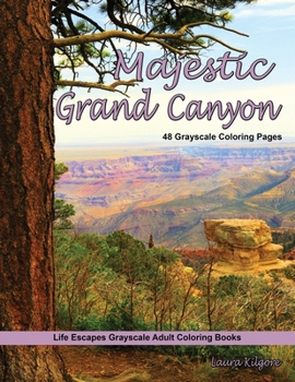 Paperback Majestic Grand Canyon Grayscale Adult Coloring Book: 48 grayscale coloring pages of grand canyon, Arizona, desert cactus, rock formations, majestic sc Book