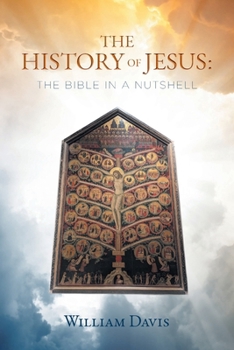 Paperback The History of Jesus: The Bible in a Nutshell Book