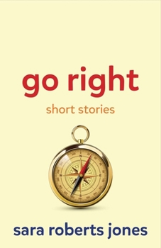 Paperback Go Right: Short Stories Volume 1 Book