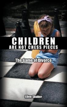Paperback Children Are Not Chess Pieces: The Game of Divorce Book