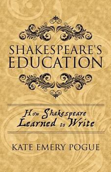Paperback Shakespeare's Education: How Shakespeare Learned to Write Book