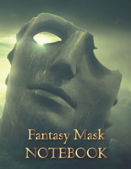 Fantasy Mask NOTEBOOK: Notebooks and Journals 110 pages (8.5"x11")