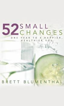 Paperback 52 Small Changes: One Year to a Happier, Healthier You Book